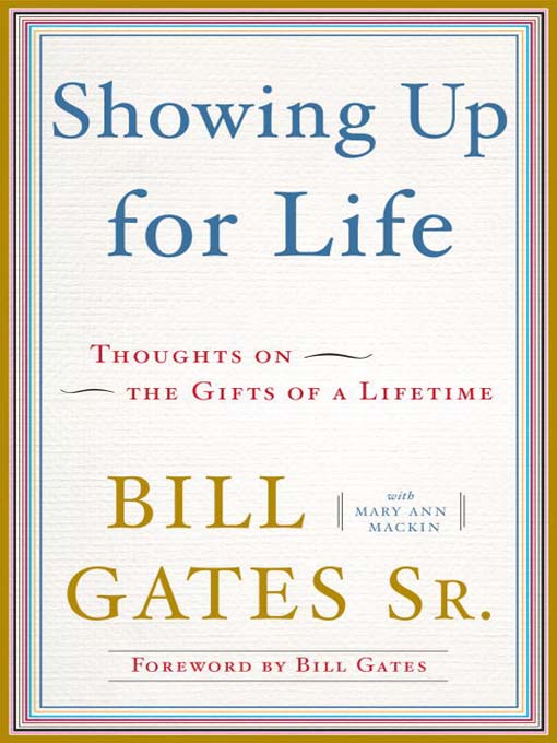 Détails du titre pour Showing Up for Life par Bill Gates, Sr. - Disponible